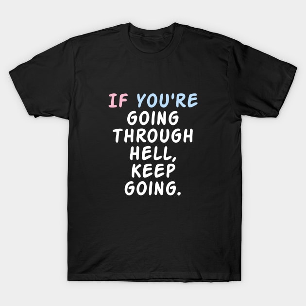 If you are going through keep Help. T-Shirt by Asianboy.India 